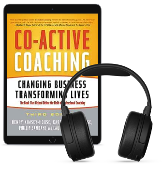 Co-Active Coaching, 3rd Edition: Changing Business, Transforming Lives