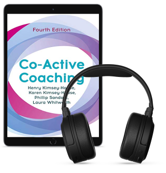 Co-Active Coaching: The Proven Framework for Transformative Conversations at Work and in Life