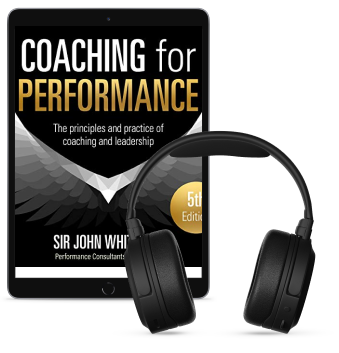 Coaching for Performance, 5th Edition: The Principles and Practice of Coaching and Leadership