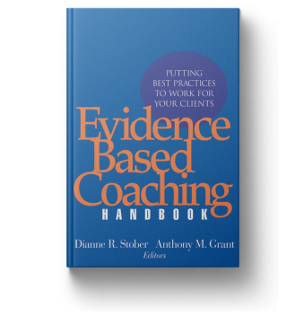 Evidence Based Coaching Handbook: Putting Best Practices to Work for Your Clients