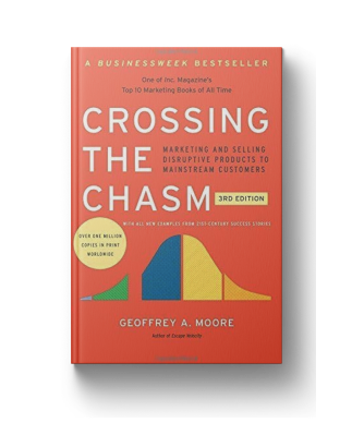 Crossing the Chasm, 3rd Edition: Marketing and Selling Disruptive Products to Mainstream Customers